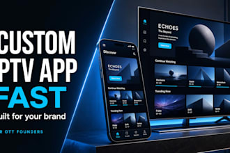develop a custom iptv app, smart TV app, android TV, ott app in 7 days