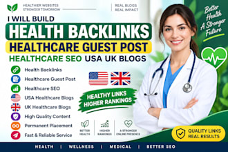 build health backlinks, healthcare guest post, SEO and USA UK healthcare blog