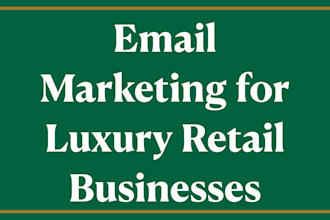 manage email marketing for your luxury retail brand