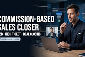 be your commission based sales closer and high ticket sales representative