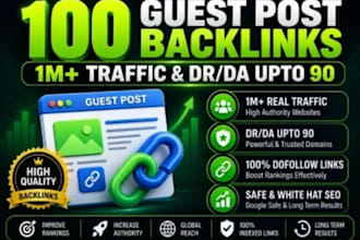 publish 100 guest posts on 90 high da dofollow websites