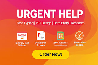 be your virtual assistant for typing, PPT, and urgent tasks