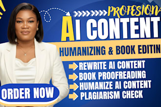 humanize ai content, rewrite, ai content editing, proofreading and formatting