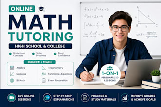 tutor you in algebra, calculus and geometry