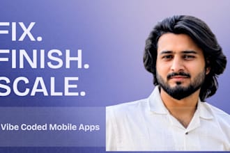 fix, complete and scale your vibe coded mobile app