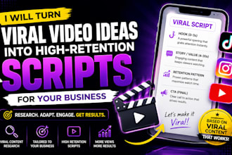 turn viral video ideas into high retention scripts for your business