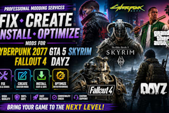 fix create install optimize cyberpunk 2077 gta 5 skyrim fallout 4 mods dayz mod
