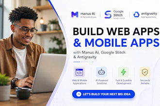 build web apps and mobile apps using manus ai, google stitch, antigravity