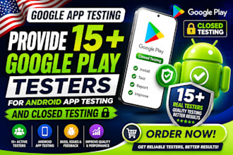 provide 15 plus google play testers for android app testing and closed testing