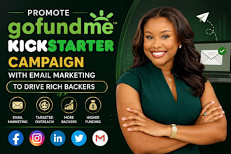 promote gofundme kickstarter campaign with email marketing to drive rich backers