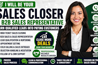 be your high ticket sales closer, b2b sales representative