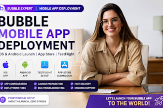 build bubble mobile app deployment app store testflight android ios launch setup