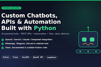 build a python chatbot, API, or automation script for you