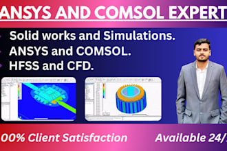 do 3d, solid works on ansys,comsol,fea and projects