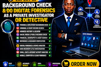 background check and do digital forensics as a private investigator or detective
