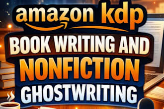 provide amazon kdp book writing and nonfiction ghostwriting