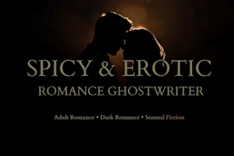 be your spicy and erotic romance ghostwriter