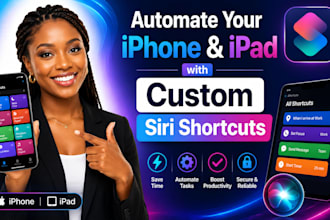 create custom ios siri shortcuts and automation workflows for iphone ipad