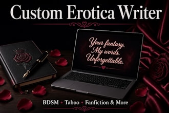 custom erotica writer bdsm, taboo, fanfiction more
