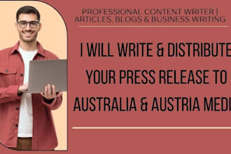 write distribute your press release to top media sites in australia and austria
