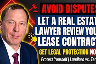 be your real estate lawyer for lease contract review to prevent disputes