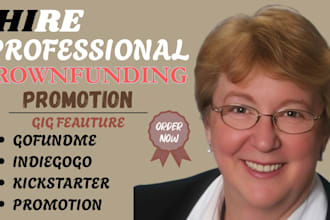 crowdfunding campaign promotion, kickstarter, indiegogo and gofundme fundraisin