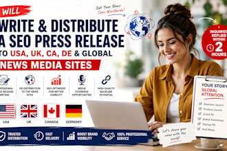 write distribute a SEO press release to USA UK ca de global news media sites