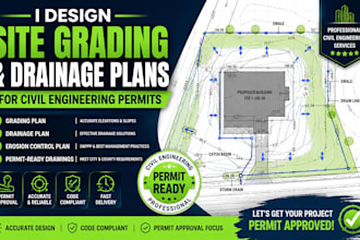 design site grading and drainage plans for civil engineering permits