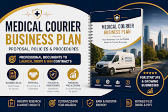 write a medical courier business plan, proposal, policies and procedures