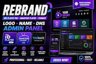rebrand latest ibo player pro,smarters player,tivimate,admin panel,logo,name dns