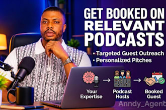 do podcast guest outreach and book you on relevant podcasts
