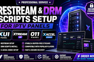offer restream and drm scripts for xui panel, xtream ui, 011 panel, xaccel codec
