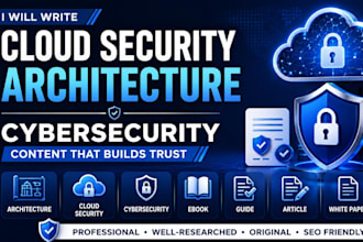 write cloud security, zero trust, and cybersecurity content, architecture guide