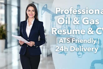 write professional oil and gas resume and CV for jobs