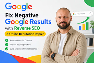 fix negative google results with reverse SEO and online reputation repair
