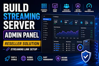 build streaming server, admin panel, reseller solution, streaming link setup