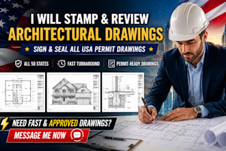 s tamp and review architectural drawings, sign and seal all usa permit drawings