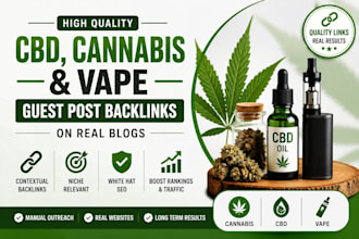 build cbd, cannabis, and vape guest post backlinks on real blogs