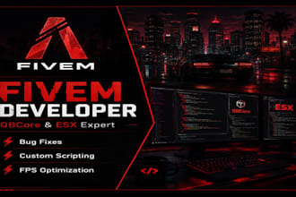 develop custom fivem scripts, fivem server for esx, qbcore development