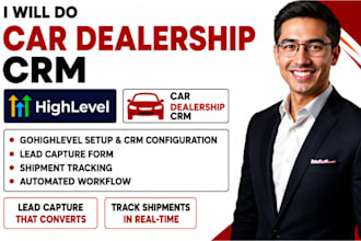 do car dealership crm gohighlevel lead capture form shipment tracking workflow