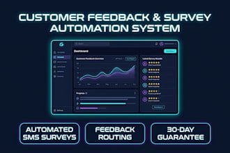 build a customer feedback automation and survey management system