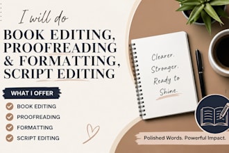 do book editing, proofreading and formatting,  script editing