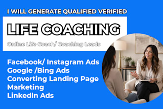 generate life coaching leads, coaching leads  coaching facebook ads google ads