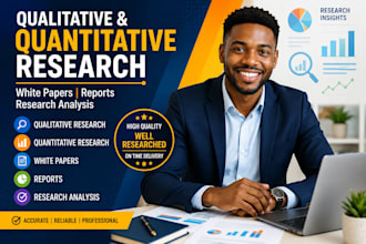 write qualitative and quantitative research, research analysis, and white papers