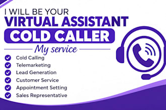 be your cold caller lead generation, appointment setting and virtual assistant