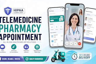 build hippa telemedicine app pharmacy app pharmacy delivery app appointment app