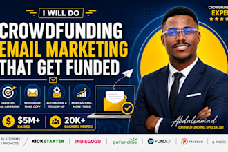 do a success email marketing promotion for kickstarter, gofundme indiegogo