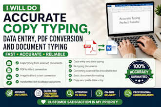 do accurate copy typing, data entry, PDF conversion and document typing