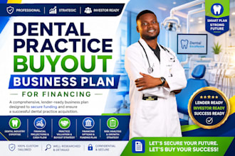 create a dental practice medical healthcare buyout business plan for financing