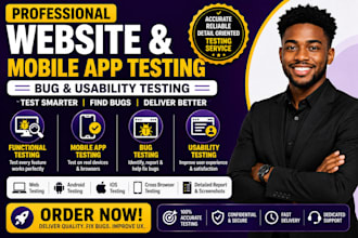 do website and mobile app testing, bug and usability testing